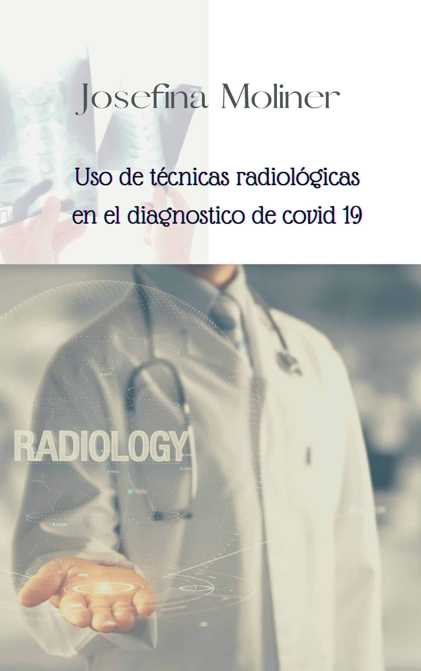 Uso de técnicas radiológicas en el diagnostico de Covid 19